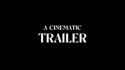 A Cinematic Trailer 