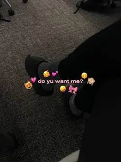Do yu want me? 😻