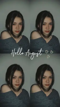 Hello August 