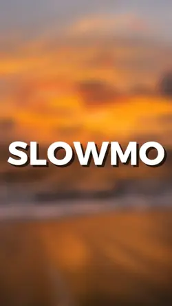 Slowmo