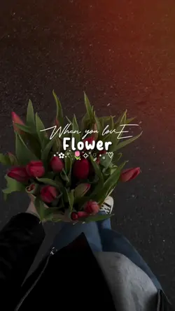 When you love flower