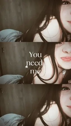 you need me