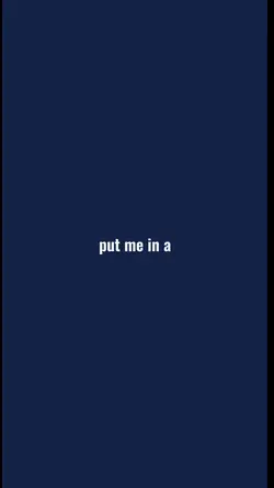 put me in a 