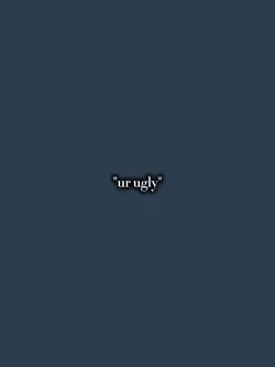 Your ugly