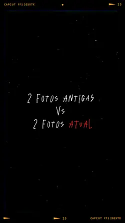Foto antiga vs atual