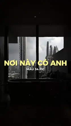 [34] NƠI NÀY CÓ ANH