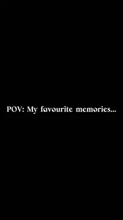 Favourite memorie