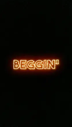 Beggin'