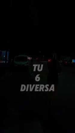 TU 6 DivERsA🫵
