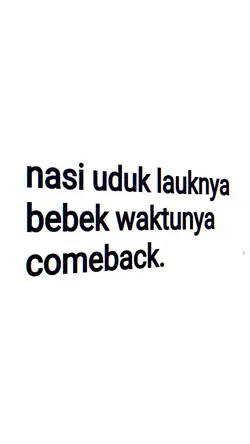 WAKTUNYA COMEBACK