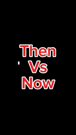 Then vs Now🔥use now!