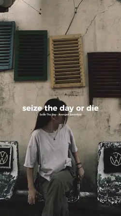 seize the day |