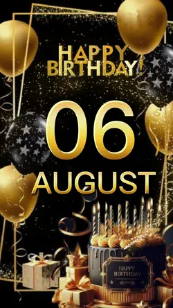 Birthday 06 AUGUST 
