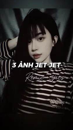 3 ảnh jet jet