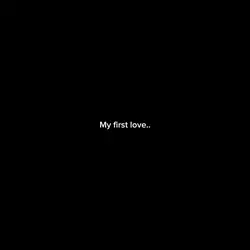 My first love