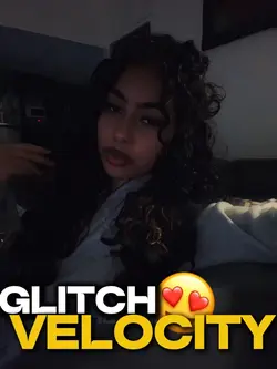 GLITCH VELOCITY😍🌟