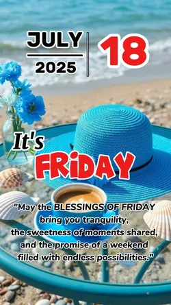 It's Friday, July 18