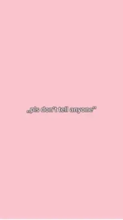 Pls dont tell anyon