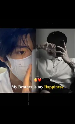 Brother is my life