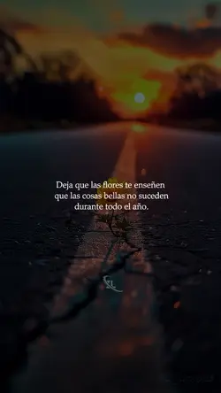 Dela que las flores: