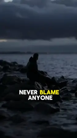 Never blame anyone 