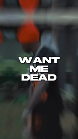 Want Me Dead Edit