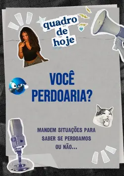 você perdoaria ? 
