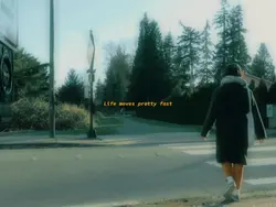 life moves fast