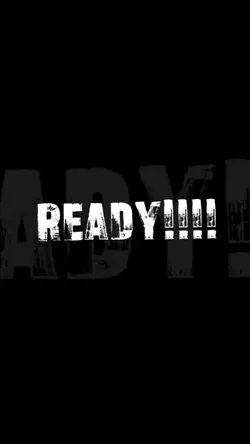 READY?????