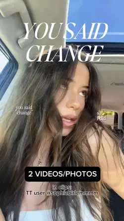 you said change :(