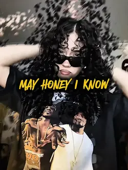 My honey i know