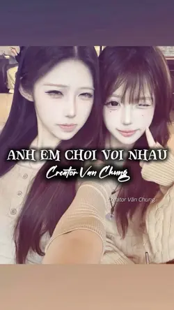 Anh Em Chơi Với Nhau
