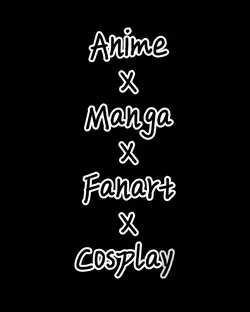 Anime x manga...