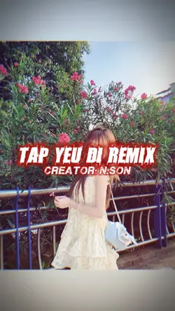 tập yêu đi remix