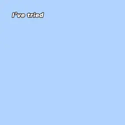 I’ve tried..
