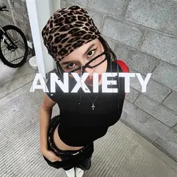 ANXIETY