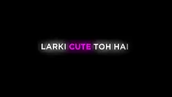 larki cute TU hai