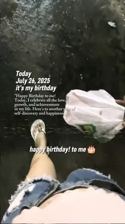 July 26 2025 my bday