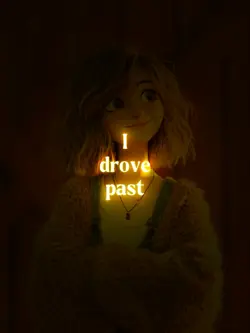 I Drove Past Your