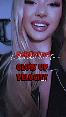 Glow up velocity⭐️