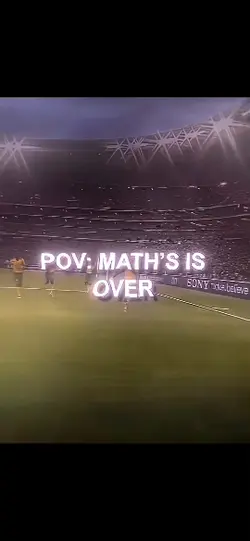 POV : MATHS IS OVER 