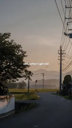 when i get old