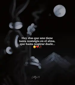Hay días..😔💔🥀