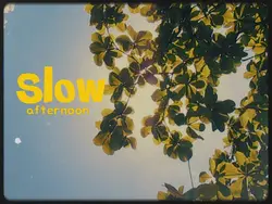Slow Afternoon