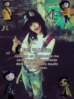 Errei, fui Coraline.