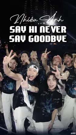 SayHi never Say Gbye