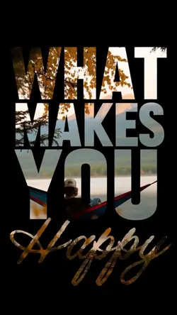 what makes u happy?