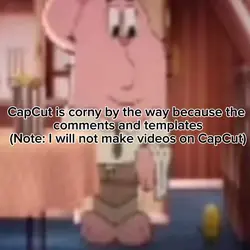 CapCut is corny