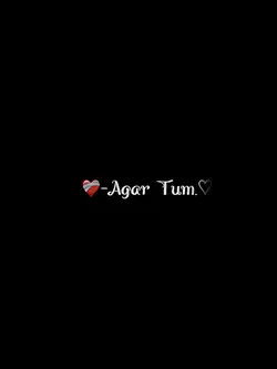 Agar Tum Saath Hoo..