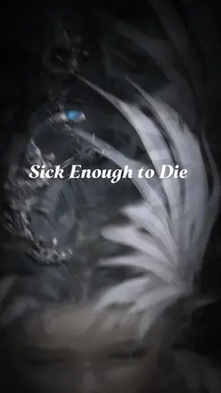 Sick Enough to Die 